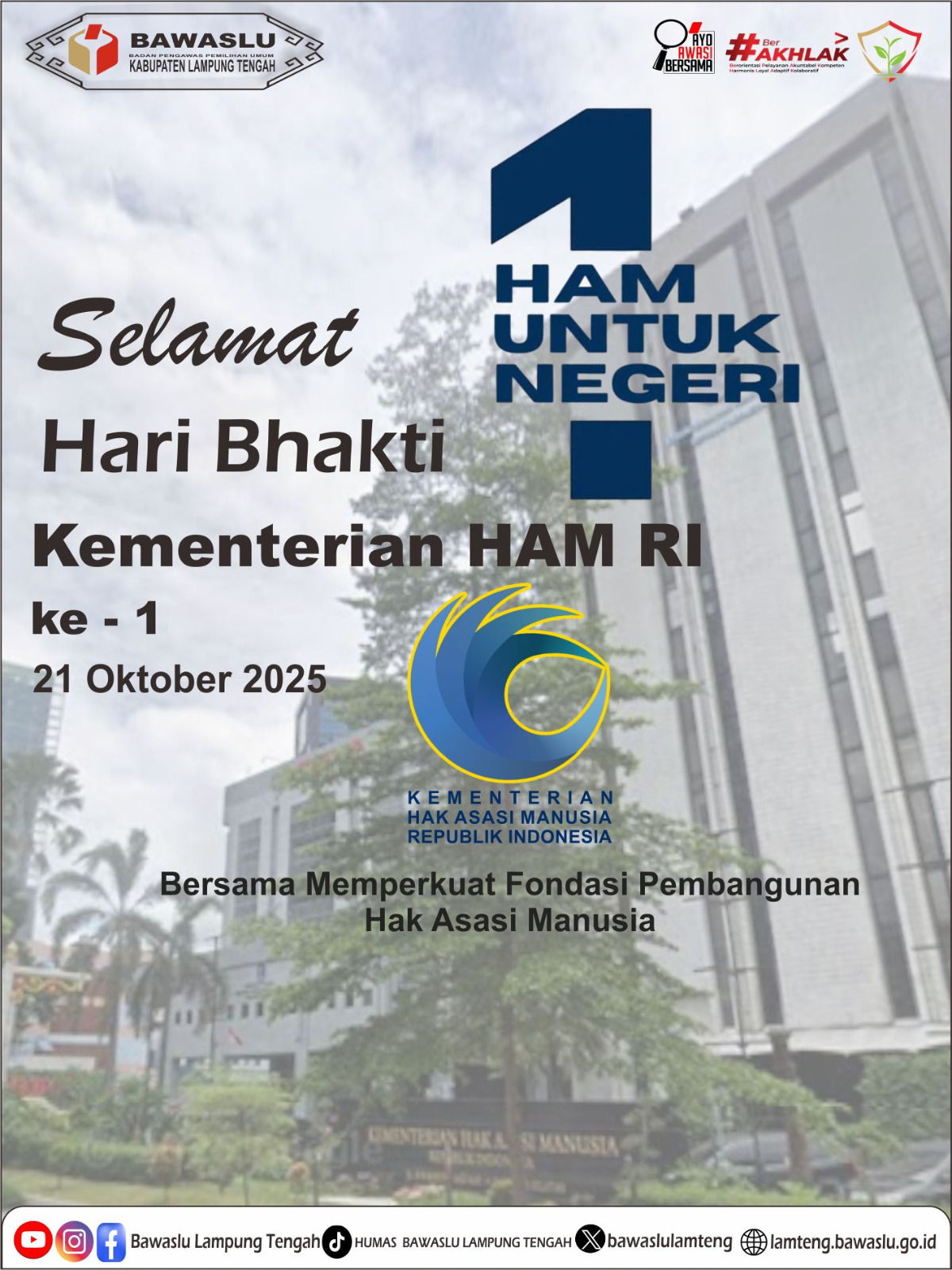Badan Pengawas Pemilihan Umum (Bawaslu) Kabupaten Lampung Tengah menyampaikan ucapan selamat dan apresiasi setinggi-tingginya kepada segenap jajaran Kemenkumham RI, baik di pusat maupun di daerah, atas dedikasi dan komitmennya dalam mengawal penegakan hukum dan perlindungan hak asasi manusia di Indonesia