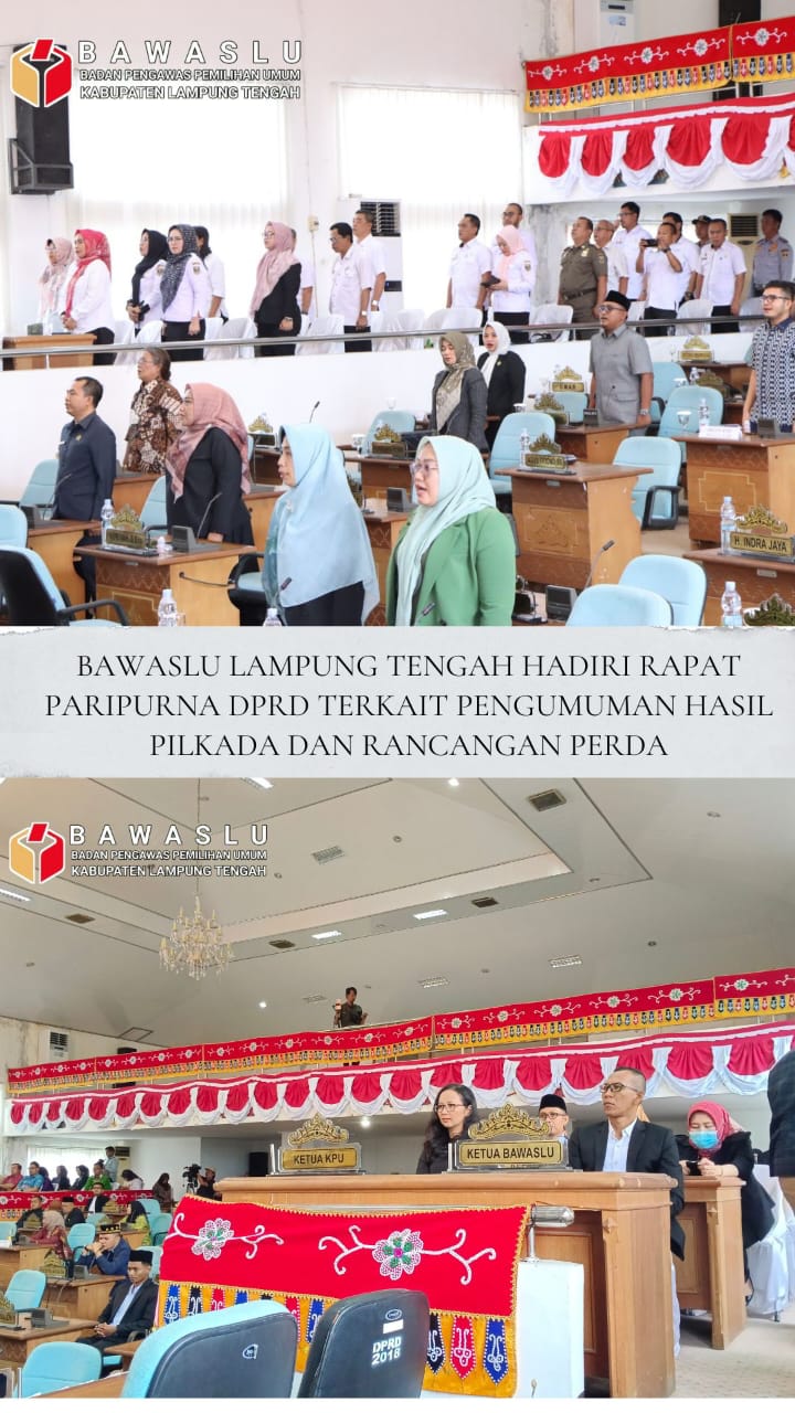 BAWASLU LAMPUNG TENGAH HADIRI RAPAT PARIPURNA DPRD TERKAIT PENGUMUMAN HASIL PILKADA DAN RANCANGAN PERDA