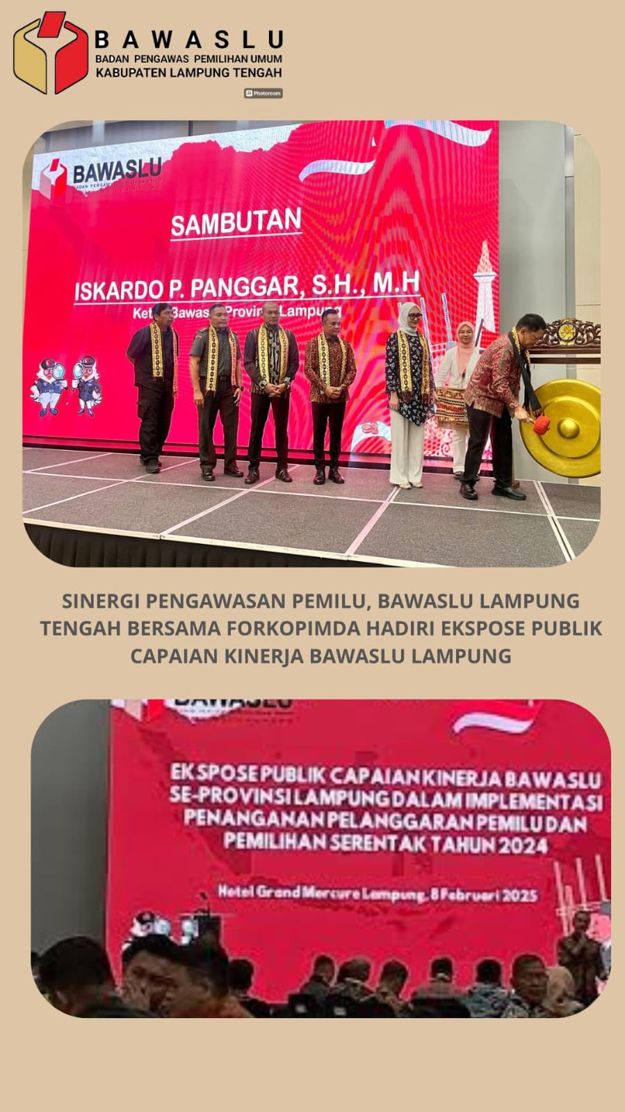 SINERGI PENGAWASAN PEMILU, BAWASLU LAMPUNG TENGAH BERSAMA FORKOPIMDA HADIRI EKSPOSE PUBLIK CAPAIAN KINERJA BAWASLU LAMPUNG