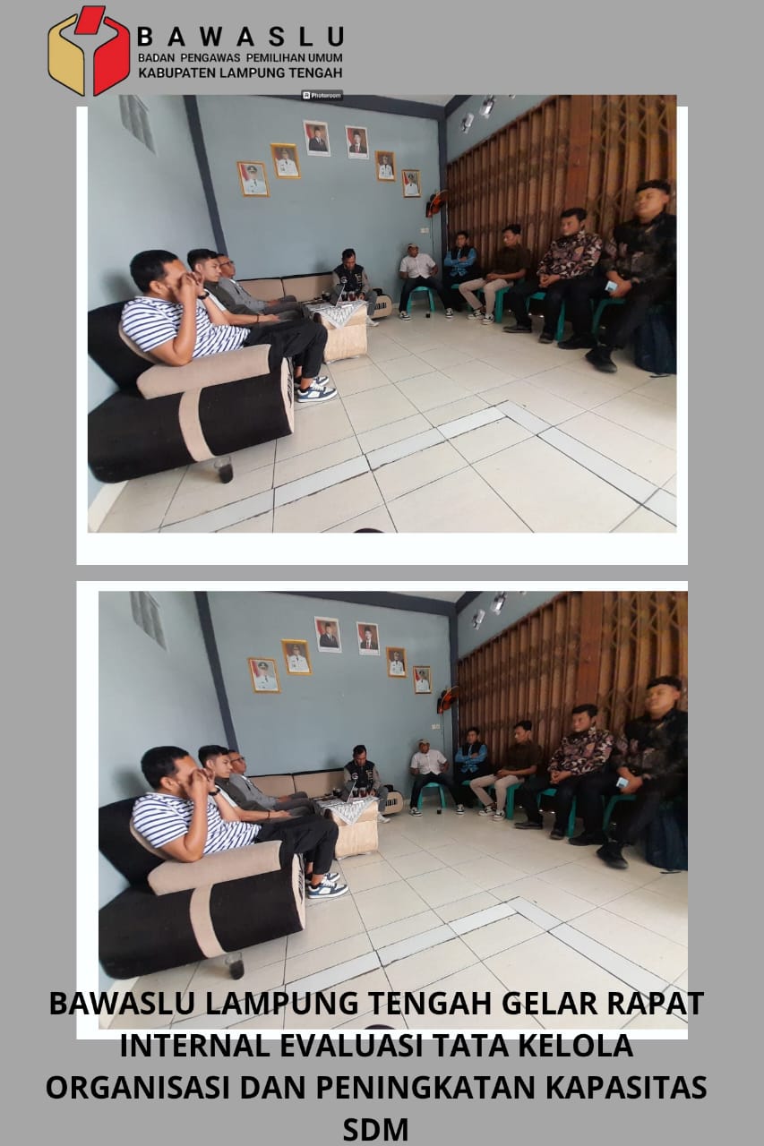 BAWASLU LAMPUNG TENGAH GELAR RAPAT INTERNAL EVALUASI TATA KELOLA ORGANISASI DAN PENINGKATAN KAPASITAS SDM