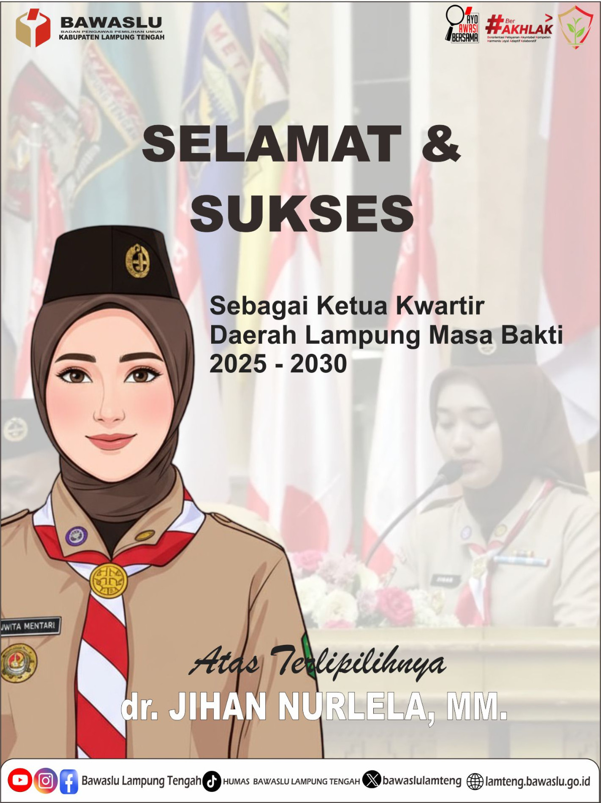 Bawaslu Lampung Tengah Ucapkan Selamat atas Terpilihnya dr. Jihan Nurlela, M.M. sebagai Ketua Kwartir Daerah Lampung Masa Bakti 2025–2030