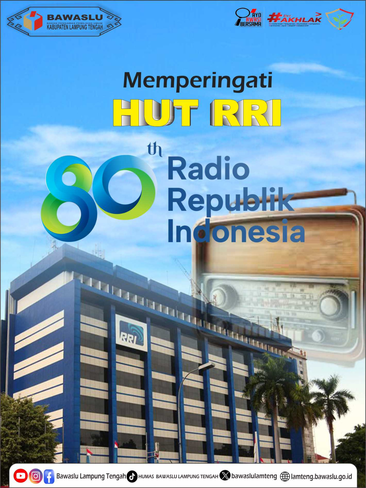 Bawaslu Lampung Tengah Ucapkan Selamat Hari Ulang Tahun ke-80 Radio Republik Indonesia (RRI)