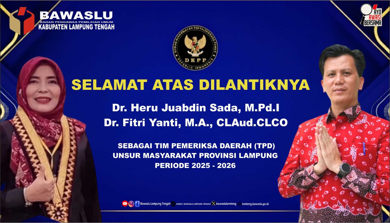 BAWASLU KABUPATEN LAMPUNG TENGAH SAMPAIKAN UCAPAN SELAMAT KEPADA PROF. DR. FITRI YANI, M.A. DAN DR. HERU JUABDIN SADA, M.PD.I. ATAS PELANTIKAN SEBAGAI TIM PEMERIKSA DAERAH (TPD) UNSUR MASYARAKAT PROVINSI LAMPUNG TAHUN 2025–2026