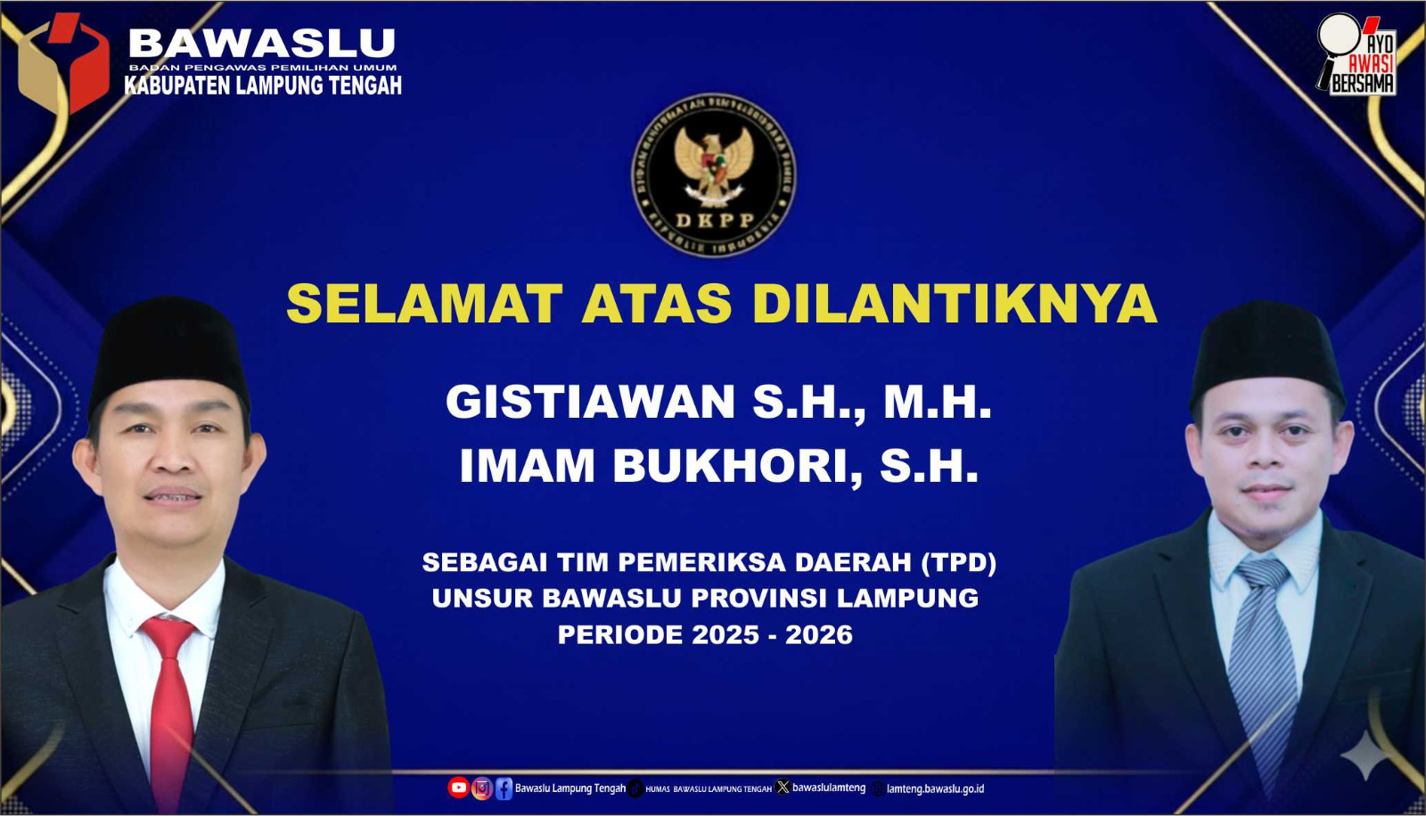 BAWASLU KABUPATEN LAMPUNG TENGAH UCAPKAN SELAMAT KEPADA DUA PUTRA TERBAIK YANG DILANTIK SEBAGAI TIM PEMERIKSA DAERAH (TPD) UNSUR BAWASLU PROVINSI LAMPUNG