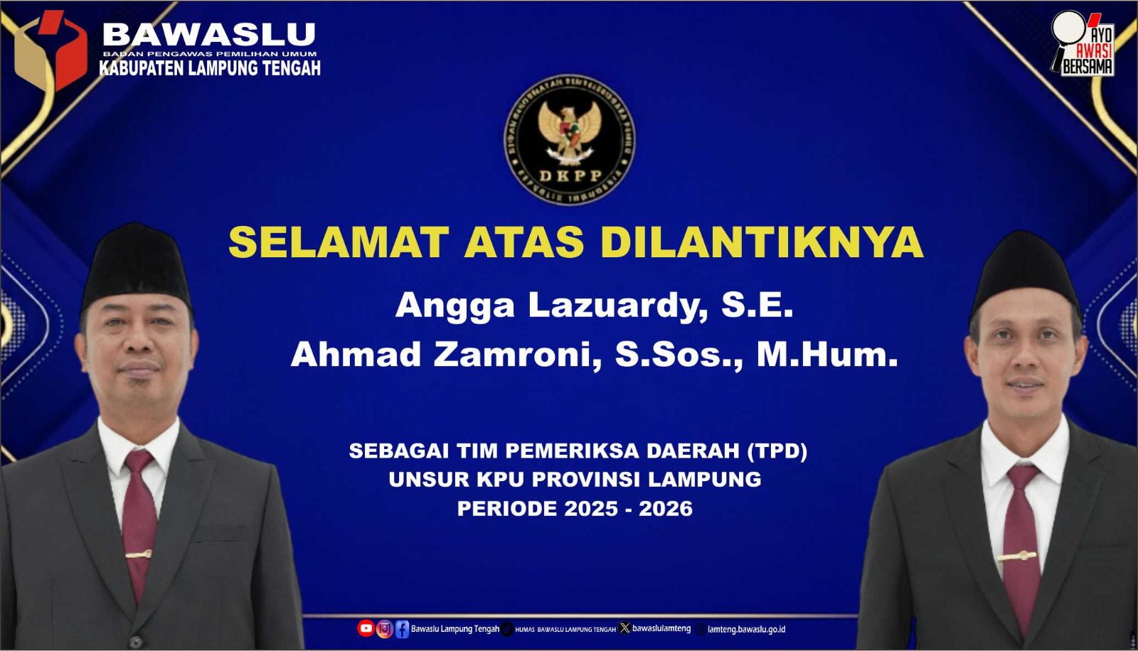 BAWASLU KABUPATEN LAMPUNG TENGAH UCAPKAN SELAMAT KEPADA ANGGA LAZUARDY, S.E. DAN AHMAD ZAMRONI, S.SOS., M.HUM. ATAS PELANTIKAN SEBAGAI TIM PEMERIKSA DAERAH (TPD) UNSUR KPU PROVINSI LAMPUNG TAHUN 2025–2026