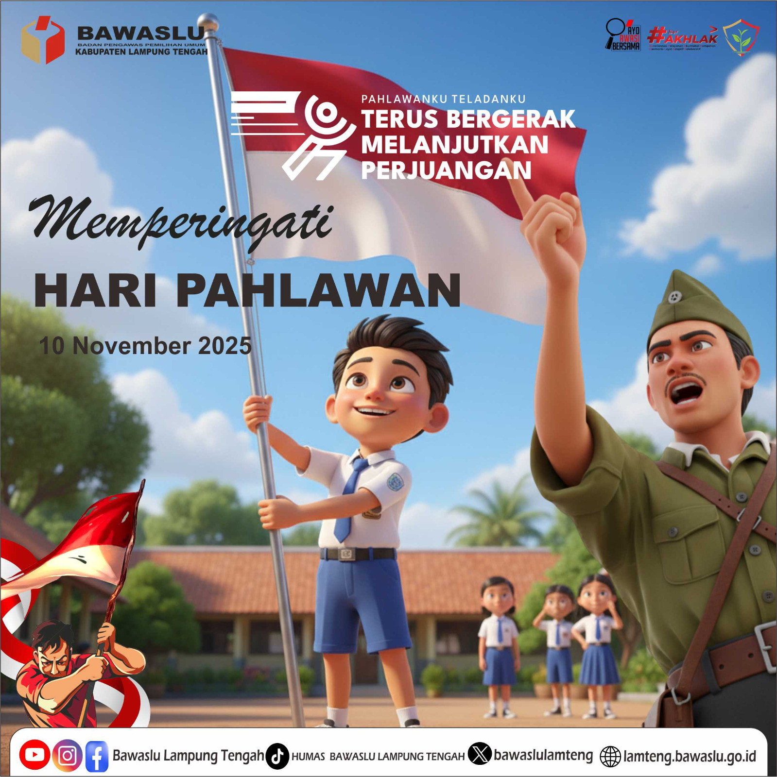 BAWASLU LAMPUNG TENGAH: MENELADANI SEMANGAT PAHLAWAN, TERUS BERGERAK MELANJUTKAN PERJUANGAN