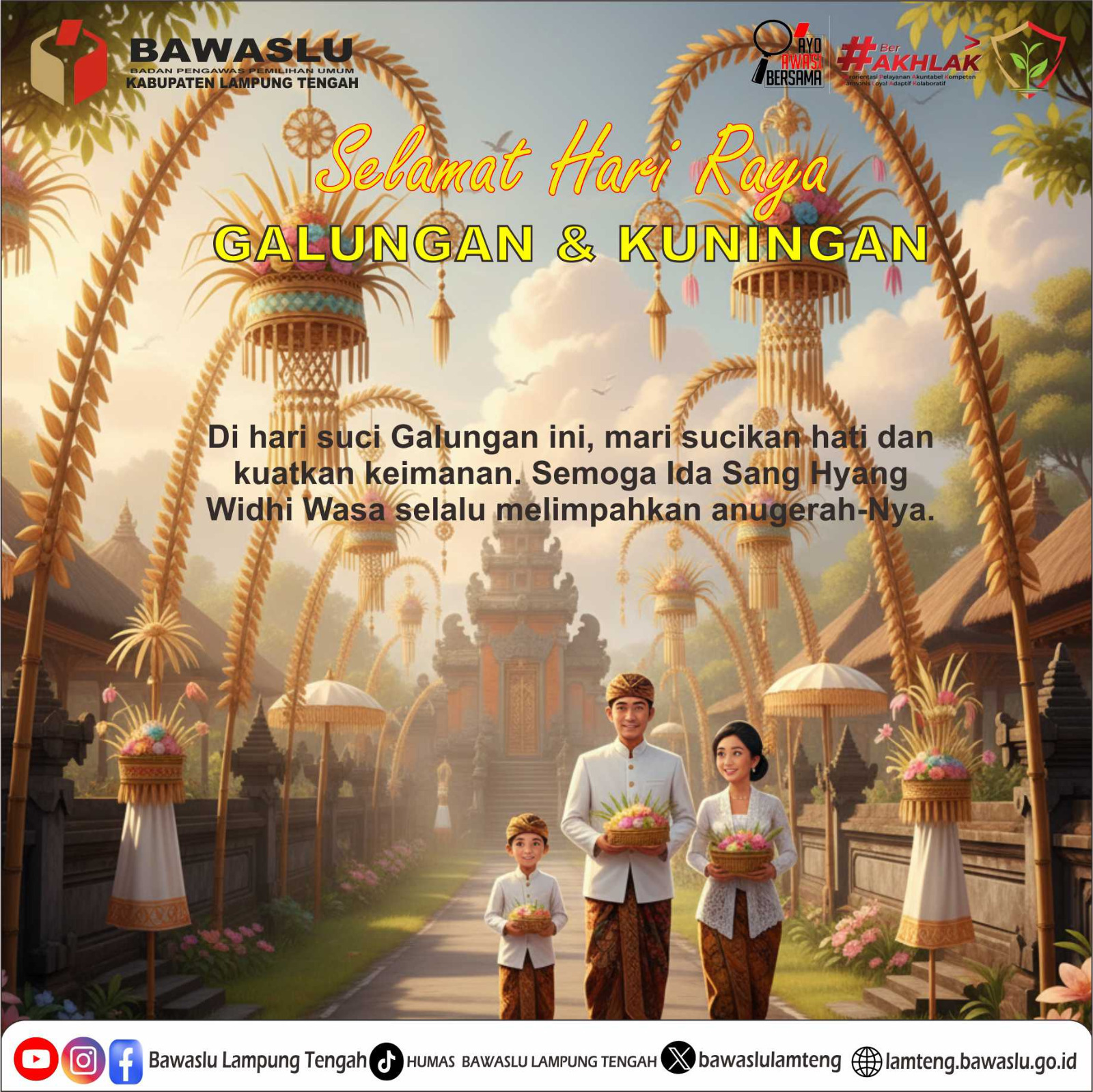 Bawaslu Lampung Tengah Sampaikan Ucapan Selamat Hari Galungan dan Kuningan