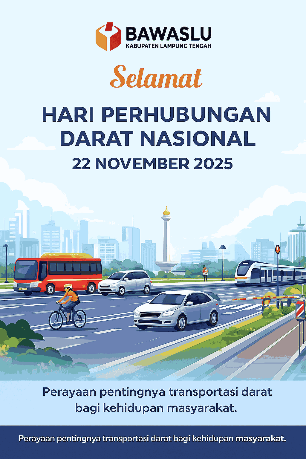 Bawaslu Lampung Tengah Ucapkan Selamat Hari Perhubungan Darat Nasional 22 November 2025: Momentum Mengingat Pentingnya Mobilitas Aman dan Nyaman untuk Masyarakat