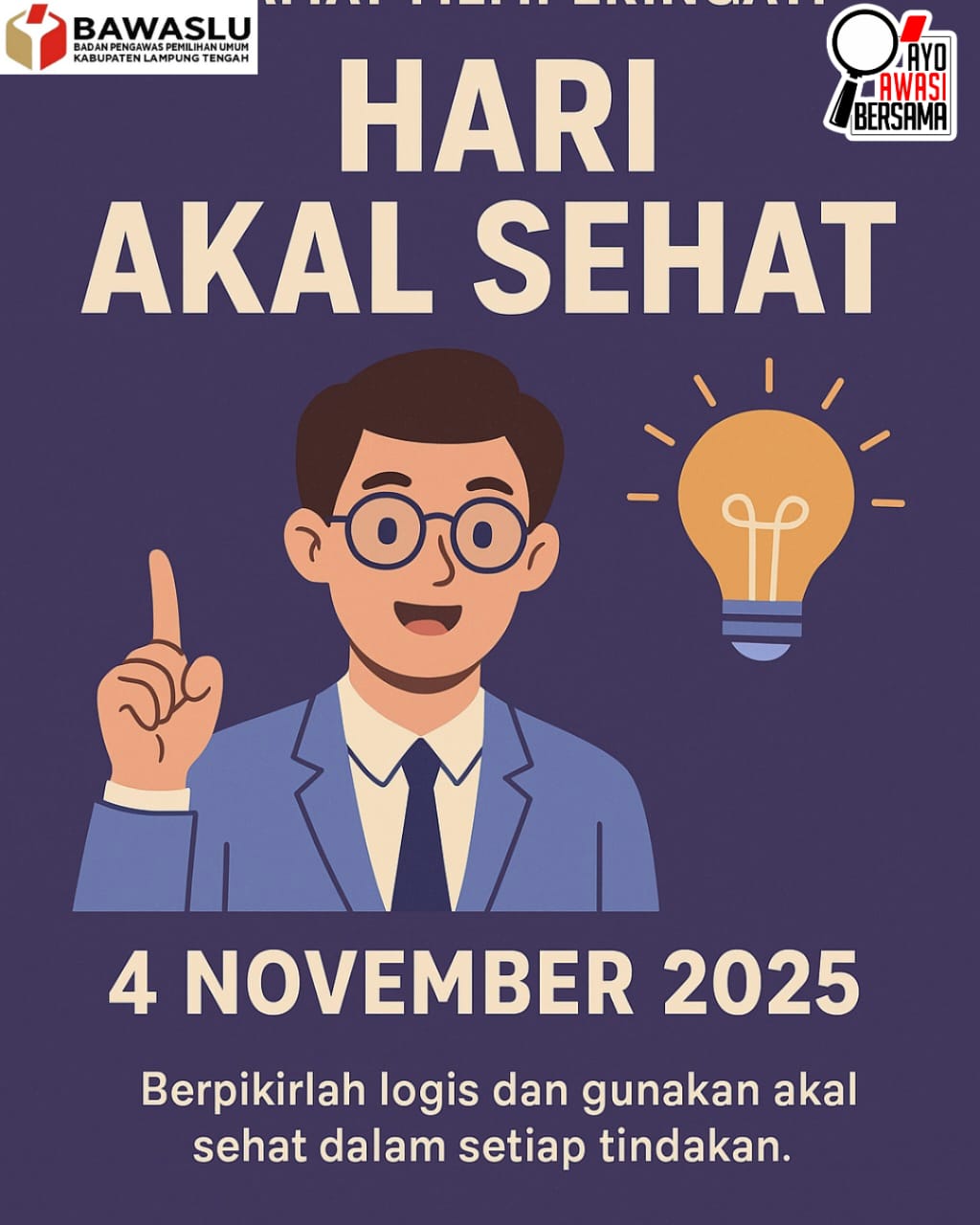 Bawaslu Lampung Tengah Mengucapkan Selamat Hari Akal Sehat 4 November 2025: Mengajak Masyarakat Lebih Logis, Kritis, dan Bijaksana