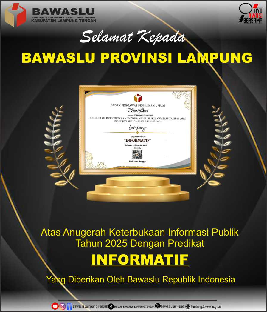 Bawaslu Lampung Tengah Ucapkan Selamat kepada Bawaslu Provinsi Lampung atas Predikat Informatif Anugerah Keterbukaan Informasi Publik 2025