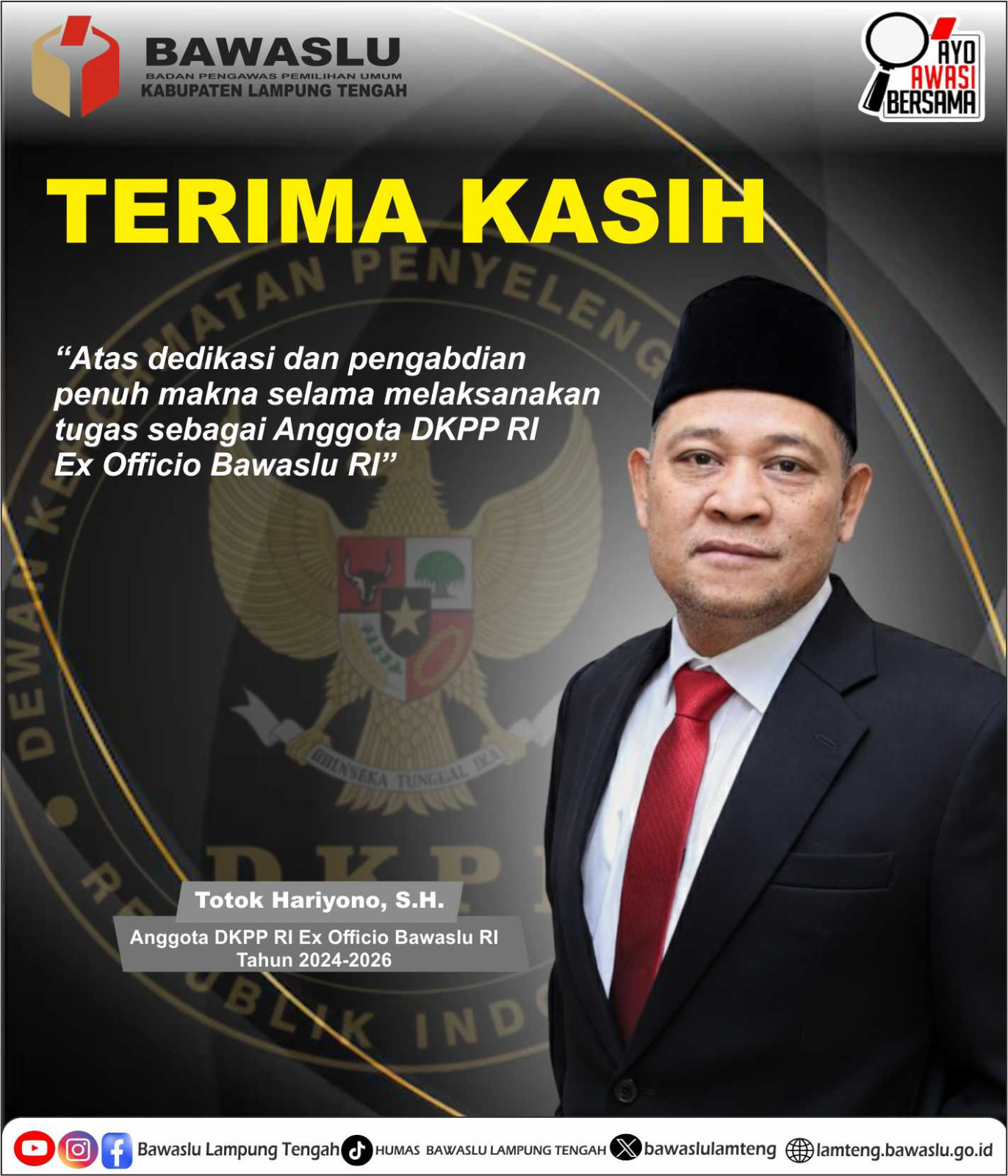 Bawaslu Lampung Tengah Sampaikan Apresiasi atas Dedikasi Totok Hariyono, S.H. sebagai Anggota DKPP RI