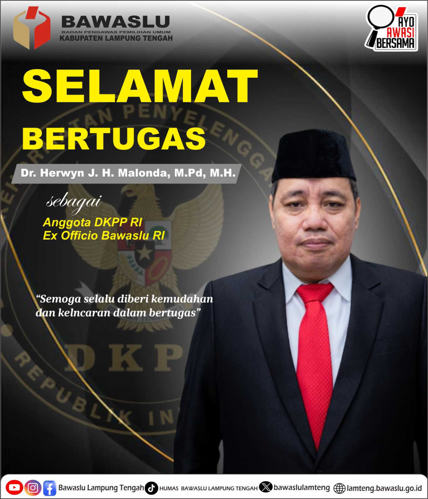 Bawaslu Lampung Tengah Ucapkan Selamat Bertugas kepada Dr. Herwyn J.H. Malonda sebagai Anggota DKPP RI