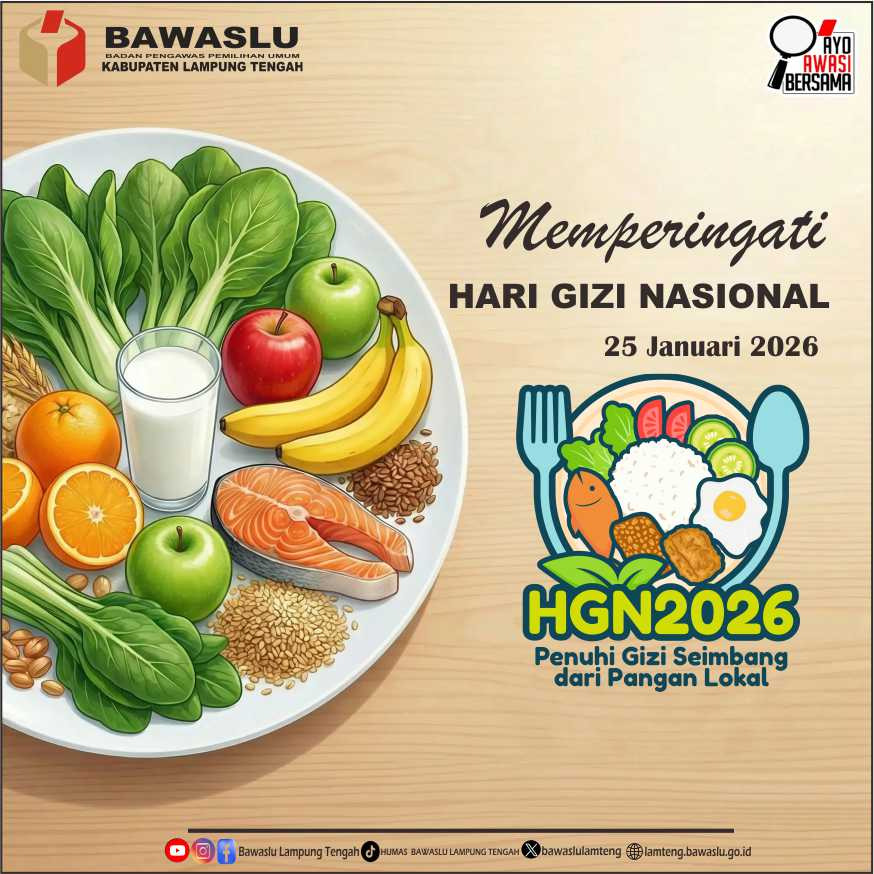 Bawaslu Kabupaten Lampung Tengah Ucapkan Selamat Hari Gizi Nasional 25 Januari 2026, Dorong Pemenuhan Gizi Seimbang dari Pangan Lokal