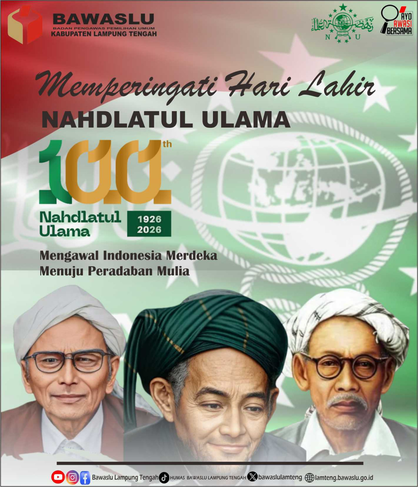 Bawaslu Kabupaten Lampung Tengah Ucapkan Selamat Hari Lahir Nahdlatul Ulama ke-100, Mengawal Indonesia Merdeka Menuju Peradaban Mulia
