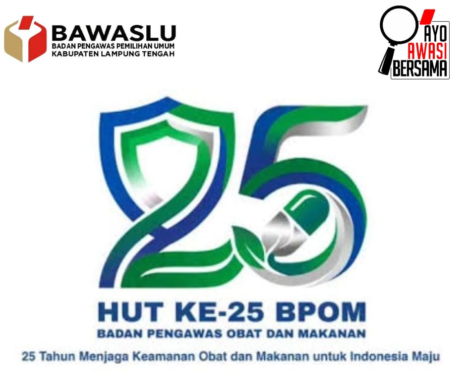 Bawaslu Kabupaten Lampung Tengah Sampaikan Ucapan Selamat HUT ke-25 BPOM RI, Apresiasi Komitmen Jaga Keamanan Obat dan Makanan