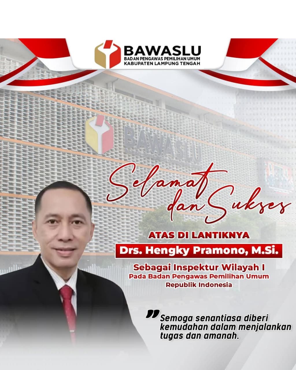 Keluarga Besar Bawaslu Lampung Tengah Ucapkan Selamat atas Pelantikan Drs. Hengky Pramono, M.Si. sebagai Inspektur Wilayah I Bawaslu RI
