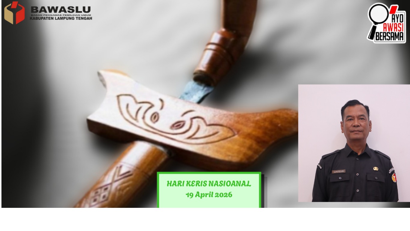 Koordinator Sekretariat Badan Pengawas Pemilihan Umum Lampung Tengah Ucapkan Selamat Hari Keris Nasional 2026