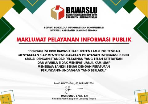 MAKLUMAT PELAYANAN INFORMASI PUBLIK BAWASLU LAMPUNG TENGAH