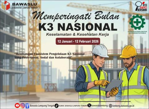 Bawaslu Lampung Tengah Dukung Tema Bulan K3 Nasional 2026: Profesional, Andal, dan Kolaboratif