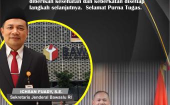 Bawaslu Lampung Tengah Sampaikan Apresiasi dan Ucapan Terima Kasih kepada Sekretaris Jenderal Bawaslu RI, Bapak Ichsan Fuadi, S.E., atas Pengabdian dan Dedikasi yang Telah Purna Tugas