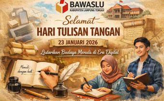 Bawaslu Kabupaten Lampung Tengah Ucapkan Selamat Hari Tulisan Tangan 23 Januari 2026, Ajak Masyarakat Lestarikan Budaya Menulis di Era Digital