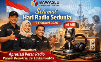 Bawaslu Lampung Tengah Ucapkan Selamat Hari Radio Sedunia 2026, Apresiasi Peran Radio Perkuat Demokrasi dan Edukasi Publik
