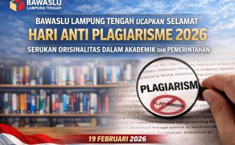 Bawaslu Lampung Tengah: Integritas Fondasi Utama di Hari Anti Plagiarisme 19 Februari 2026