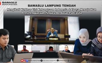 Bawaslu Kabupaten Lampung Tengah Ikuti Webinar Konstitusi Bersama Mahkamah Konstitusi RI dan Universitas Jember