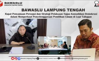 Bawaslu Lampung Tengah Hadiri Rapat Konsolidasi Demokrasi, Tegaskan Komitmen Tetap Produktif di Masa Non-Tahapan