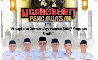 Ngabuburit Pengawasan Bersama Bawaslu Way Kanan, Bawaslu Lampung Tengah Perkuat SDM Pengawas Pemilu