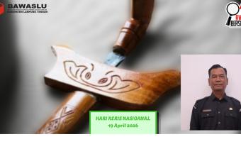 Koordinator Sekretariat Badan Pengawas Pemilihan Umum Lampung Tengah Ucapkan Selamat Hari Keris Nasional 2026